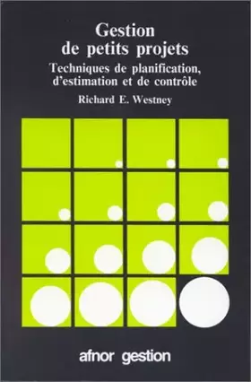 Couverture du produit · GESTION DE PETITS PROJETS. Techniques de planification, d'estimation et contrôle