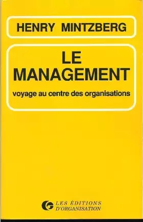 Couverture du produit · Le management : Voyage au centre des organisations