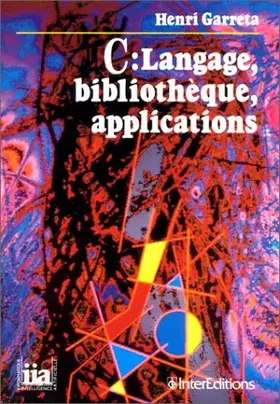 Couverture du produit · C : langage, bibliothèque, applications