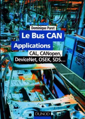 Couverture du produit · Le bus CAN - Applications : CAL, CANopen, DeviceNet, OSEK, SDS.