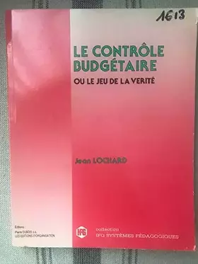 Couverture du produit · Le controle budgetaire : le jeu de la verite