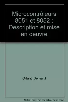 Couverture du produit · Microcontrôleurs 8051 et 8052 : Description et mise en oeuvre