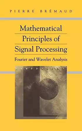Couverture du produit · Mathematical Principles of Signal Processing: Fourier and Wavelet Analysis