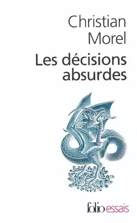 Couverture du produit · Les décisions absurdes: Sociologie des erreurs radicales et persistantes