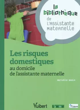 Couverture du produit · Les risques domestiques au domicile de l'assistante maternelle - La bibliothèque de l'Assistante Maternelle