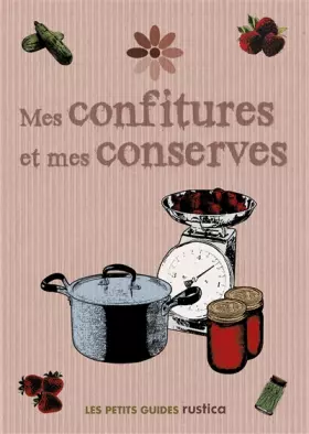 Couverture du produit · Mes confitures et mes conserves