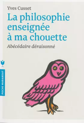 Couverture du produit · LA PHILOSOPHIE ENSEIGNEE A MA CHOUETTE