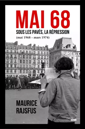 Couverture du produit · Mai 68 sous les pavés, la répression : Mai 1968 - mars 1974
