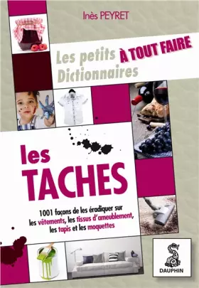 Couverture du produit · Les petits dictionnaires à tout faire, les taches