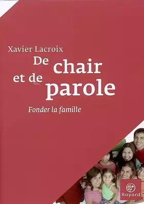 Couverture du produit · De chair et de parole : Fonder la famille