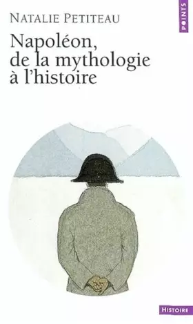 Couverture du produit · Napoléon, de la mythologie à l'histoire