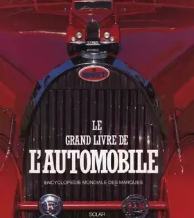 Couverture du produit · LE GRAND LIVRE DE L' AUTOMOBILE. Encyclopédie mondiale des marques