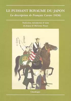 Couverture du produit · Le puissant royaume du Japon : La description de François Caron (1636)
