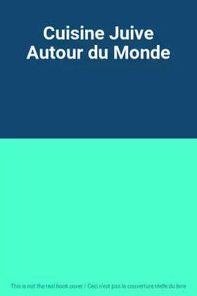Couverture du produit · Cuisine Juive Autour du Monde
