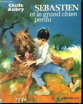 Couverture du produit · SEBASTIEN ET LE GRAND CHIEN PERDU.