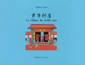 Couverture du produit · Le village du buffle noir: D'après les peintures naïves de Ju Xianxun