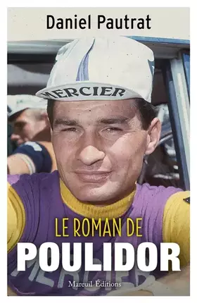 Couverture du produit · Le roman de Poulidor