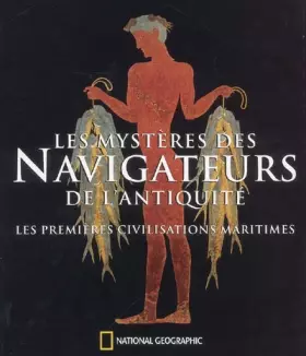 Couverture du produit · Les mystères des Navigateurs de l'Antiquité : Les premières civilisations maritimes