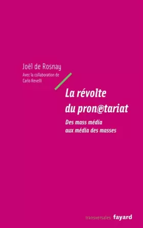 Couverture du produit · La révolte du pronetariat - Des mass média aux média des masses