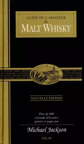 Couverture du produit · Guide de l'amateur de Malt Whisky : Plus de 800 grands d'Ecosse, goutés et jugés par Michael Jackson
