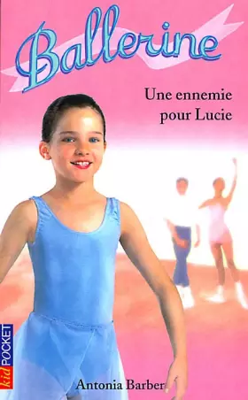 Couverture du produit · Ballerine Tome 3 : Une ennemie pour Lucie