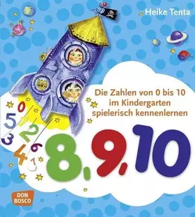Couverture du produit · 8, 9, 10, Mit Zahlenposter.: ... acht, neun, zehn!. Die Zahlen von 0 bis 10 im Kindergarten spielerisch lernen