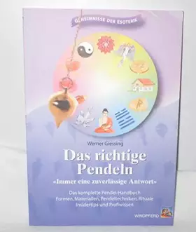 Couverture du produit · Das richtige Pendeln: Immer eine zuverlässige Antwort. Das komplette Pendel-Handbuch. Formen, Materialien, Pendeltechniken, Rit