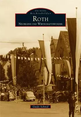 Couverture du produit · Roth: Neubeginn und Wirtschaftswunder (Archivbilder)