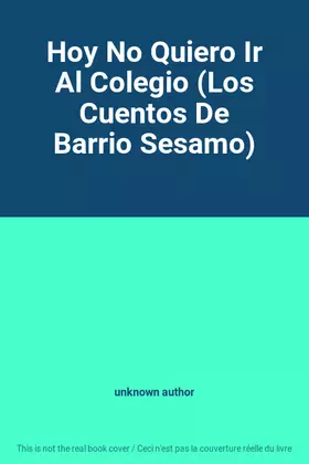 Couverture du produit · Hoy No Quiero Ir Al Colegio (Los Cuentos De Barrio Sesamo)
