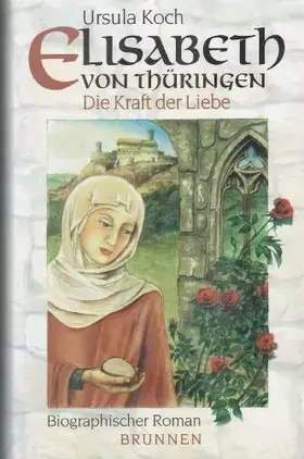 Couverture du produit · Elisabeth von Thüringen: Die Kraft der Liebe