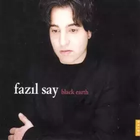 Couverture du produit · Black Earth by Fazil Say (2004-05-03)