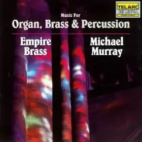 Couverture du produit · Music for Organ, Brass & Percussion by Empire Brass/Murray (1990-02-23)