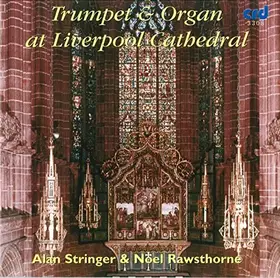 Couverture du produit · Alan Stringer - Noël Rawsthorne : Trumpet & Organ at Liverpool Cathedral