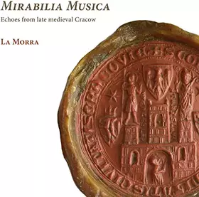 Couverture du produit · Mirabilia Musica. Echoes from Late Médiéval Cracow