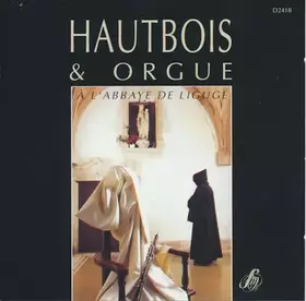 Couverture du produit · Hautbois & Orgue À L'Abbaye De Ligugé