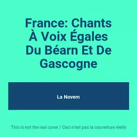 Couverture du produit · France: Chants À Voix Égales Du Béarn Et De Gascogne