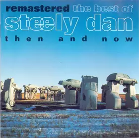 Couverture du produit · Remastered • The Best Of Steely Dan (Then And Now)
