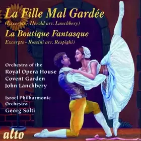 Couverture du produit · Hérold : la Fille Mal Gardée. Rossini : la Boutique Fantasque. Lanchbery, Solti.
