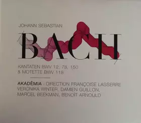 Couverture du produit · Kantatan BWV 12, 78, 150 & Motette BWV 118