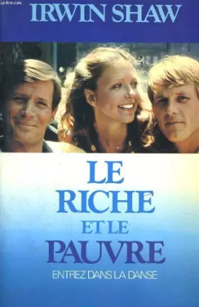 Couverture du produit · Le riche et le pauvre, entrez dans la danse, Irwin Shaw