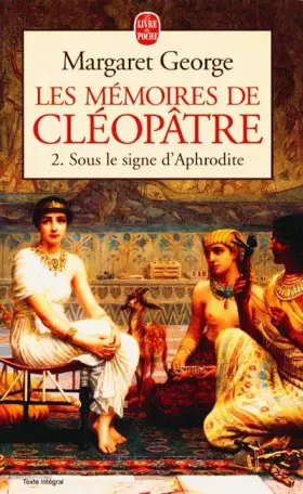 Couverture du produit · Les mémoires de Cléopâtre Tome 2 : Sous le signe d'Aphrodite