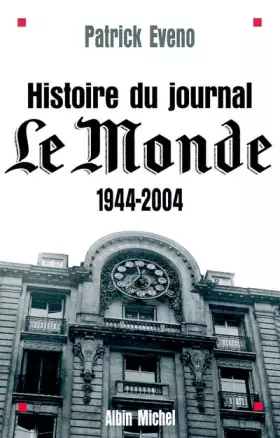 Couverture du produit · Histoire du journal Le Monde : 1944-2004