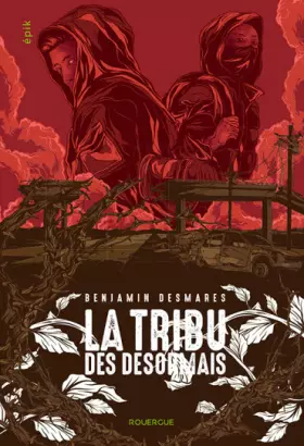 Couverture du produit · La tribu des Désormais (tome 1)