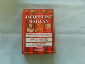 Couverture du produit · Coffret Jacqueline Maillan 3 DVD : Folle Amanda / Madame Sans-gêne / La Facture