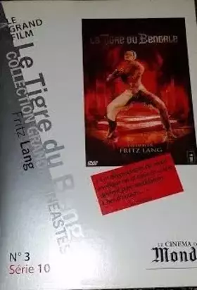 Couverture du produit · Le Cinéma du Monde - Collection Grands Cinéastes - Série 10 - DVD N°3: Le tigre du Bengale [Fritz Lang]