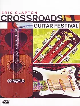 Couverture du produit · Eric Clapton : Crossroads Guitar Festival - Édition 2 DVD