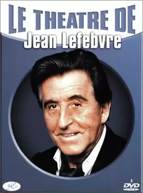 Couverture du produit · Le Théâtre de Jean Lefebvre : Le Bluffeur / Cash-Cash / Les Jumeaux / 3 coups pour rire / Pauvre France - Coffret 3 DVD