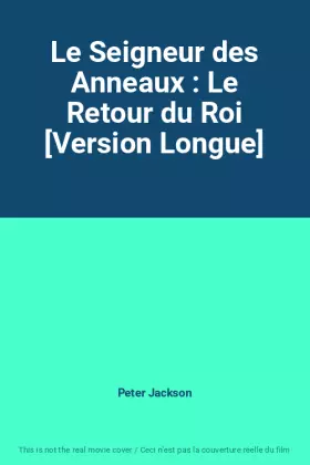 Couverture du produit · Le Seigneur des Anneaux : Le Retour du Roi [Version Longue]