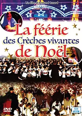 Couverture du produit · La féerie des crèches vivantes de noël