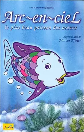 Couverture du produit · Arc-en-ciel : Le Plus beau poisson des océans